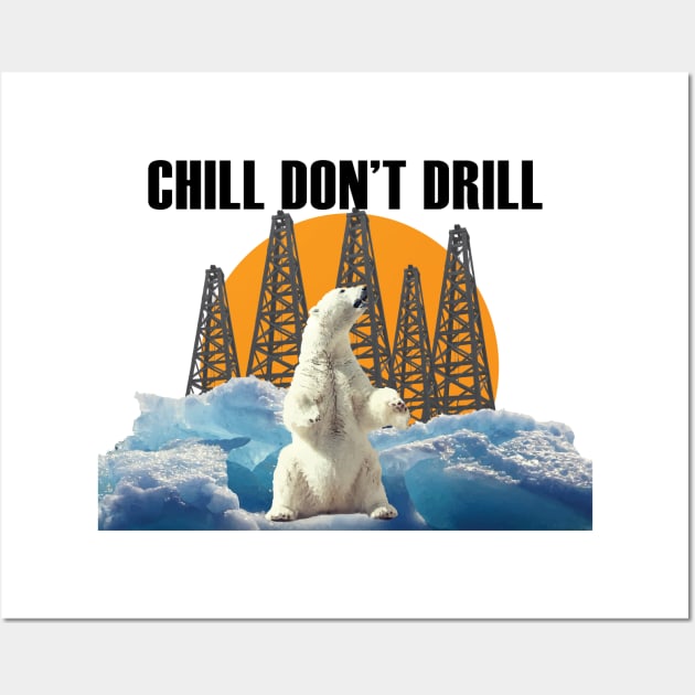 Chill Don't Drill (black text) Wall Art by MainsleyDesign